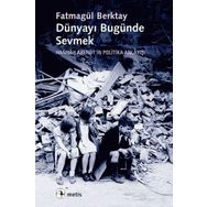 Dünyayı Bugünde Sevmek - Metis Yayınları