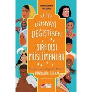 Dünyayı Değiştiren Sıra Dışı Müslümanlar - Burhana İslam - The Çocuk Yayınları