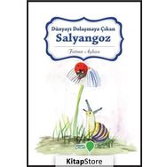 Dünyayı Dolaşmaya Çıkan Salyangoz - Fatma Ayhan
