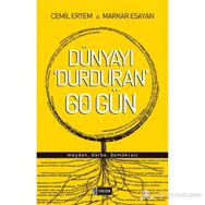 DÜNYAYI DURDURAN ALTMIŞ GÜN - CEMIL ERTEM;MARKAR ESAYAN