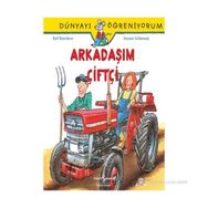 Dünyayı Öğreniyorum - Arkadaşım Çiftçi - Ralf Butschkow - İş Bankası Yayınları