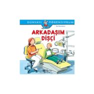 Dünyayı Öğreniyorum - Arkadaşım Dişçi - Ralf Butschkow - İş Bankası Yayınları