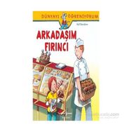 Dünyayı Öğreniyorum - Arkadaşım Fırıncı - Ralf Butschkow - İş Bankası Yayınları