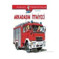 Dünyayı Öğreniyorum - Arkadaşım İtfaiyeci - Ralf Butschkow - İş Bankası Yayınları
