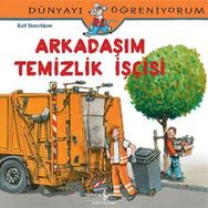 Dünyayı Öğreniyorum - Arkadaşım Temizlik İşçisi - Ralf Butschkow - İş Bankası Yayınları