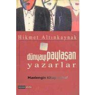 Dünyayı Paylaşan Yazarlar-Hikmet Altınkaynak