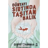 Dünyayı Sırtında Taşıyan Balık - Özgür Balpınar
