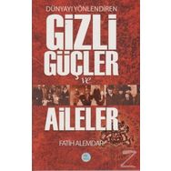 Dünyayı Yönlendiren Gizli Güçler ve Aileler - Fatih Alemdar