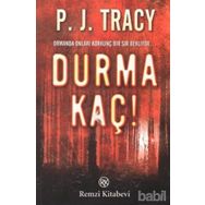 DURMA KAÇ! - P. J. TRACY