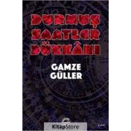 Durmuş Saatler Dükkanı - Gamze Güler