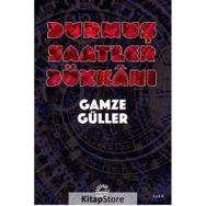 Durmuş Saatler Dükkanı - Gamze Güller