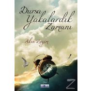 Dursa Yakalardık Zamanı - Akın Zayim