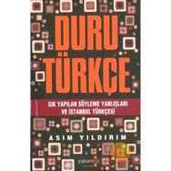 DURU TÜRKÇE SIK YAPILAN SÖYLEME YANLIŞLARI VE İSTANBUL TÜRKÇESI - ASIM YILDIRIM