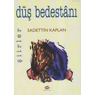 DÜŞ BEDESTANI - SADETTIN KAPLAN