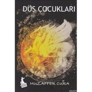 DÜŞ ÇOCUKLARI - MUZAFFER CURA