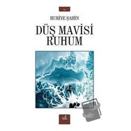Düş Mavisi Ruhum - Huriye Şahin