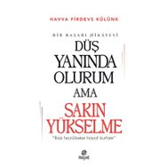 Düş Yanında Olurum Ama Sakın Yükselme Havva Firdevs Külünk