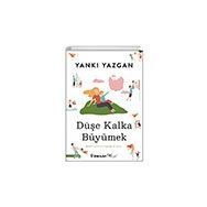 Düşe Kalka Büyümek-Yankı Yazgan