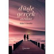 Düşle Gerçek Arası - Sibel Gündüz