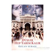 Düşler Hep Yarım Kalır - Özcan Subaşı