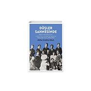 Düşler Sahnesinde Rejisör Aşod Madatyan ve Kozmopolitizmden Milliyetçiliğe 1902 Türkiyede Tiyatro Aras Yayıncılık