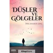 Düşler Ve Gölgeler - İpek Anamur Genç