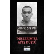 Düşlerimize Ateş Düştü - Ömer Ödemiş