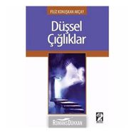DÜŞSEL ÇIĞLIKLAR - GENEL