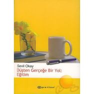 Düşten Gerçeğe Bir Yol Eğitim - Sevil Okay