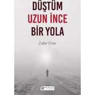Düştüm Uzun İnce Bir Yola - Zafer Öner