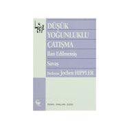 DÜŞÜK YOĞUNLUKLU ÇATIŞMA İLAN EDİLMEMİŞ SAVAŞ - İLHAN EDİLMEMİŞ