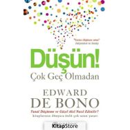 Düşün Çok Geç Olmadan - Edward De Bono