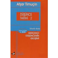 DÜŞÜNCE TARIHI 2 GERÇEKÇİ DÜŞÜNCENIN GELİŞİMİ - AŞFAR TİMUÇİN
