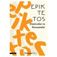 Düşünceler ve Konuşmalar - Epiktetos
