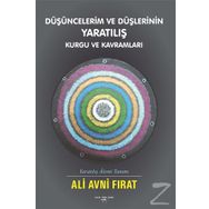 Düşüncelerim Ve Düşlerinin Yaratılış Kurgu Ve Kavramları - Ali Avni Fırat