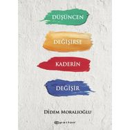 Düşüncen Değişirse Kaderin Değişir - Didem Moralıoğlu