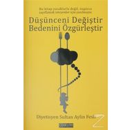 Düşünceni Değiştir Bedenini Özgürleştir - Sultan Aylin Fesli