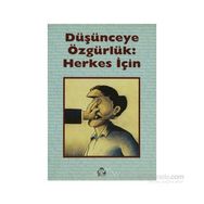 DÜŞÜNCEYE ÖZGÜRLÜK: HERKES İÇİN - ŞANAR YURDATAPAN