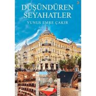 Düşündüren Seyahatler - Yunus Emre Çakıroğlu