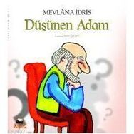 DÜŞÜNEN ADAM - MEVLANA İDRİS