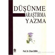 DÜŞÜNME ARAŞTIRMA YAZMA - CIHAN DURA