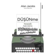 Düşünme Konusunda Neden Düşündüğümüzden Daha Kötüyüz - Sola Unitas