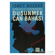 DÜŞÜNMEK CAN BAHASI DERIN DEVLET CEHENNEMINDE - İSMET BOZDAĞ