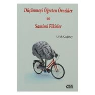 Düşünmeyi Öğreten Örnekler ve Samimi Fikirler - Ufuk Çağatay