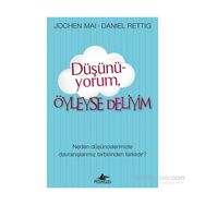 Düşünü-yorum, Öyleyse Deliyim - Jochen Mai Daniel Rettig