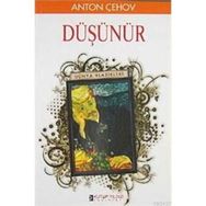 DÜŞÜNÜR - ANTON ÇEHOV