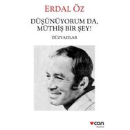 Düşünüyorum Da, Müthiş Bir Şey! - Erdal Öz