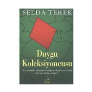 DUYGU KOLEKSIYONCUSU - SELDA TEREK