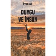 Duygu ve İnsan İlyaz Koç