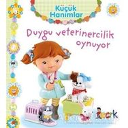 Duygu Veterinercilik Oynuyor - Küçük Hanımlar - Emilie Beaumont